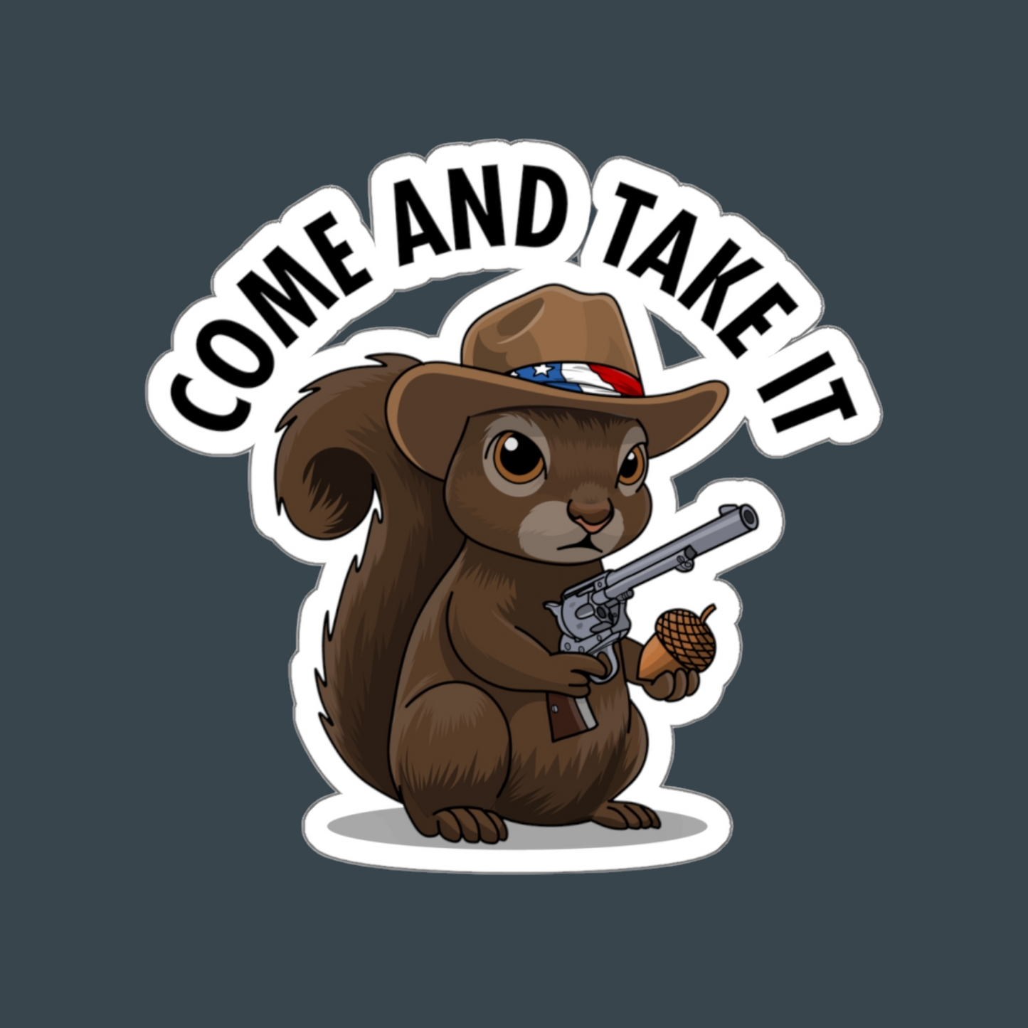 "COME AND TAKE IT" Patriotic Squirrel Sticker