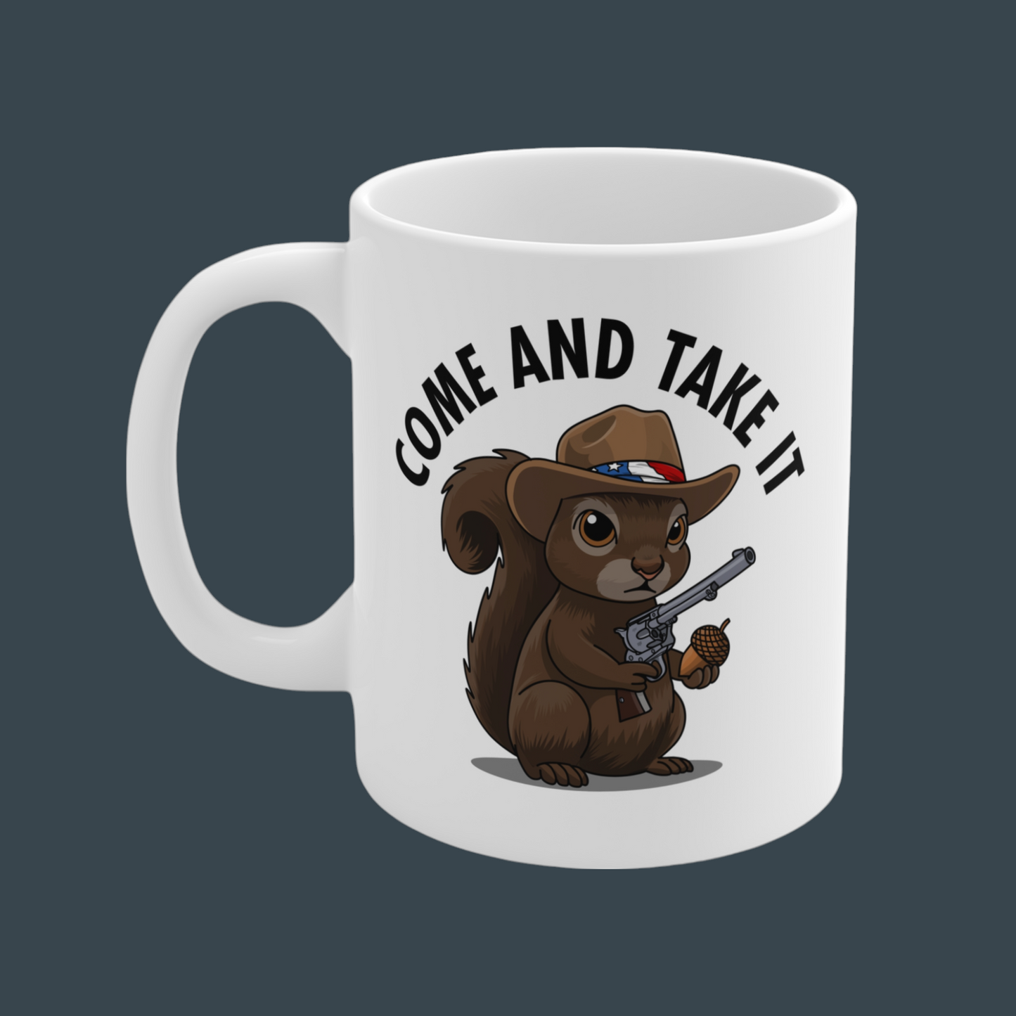 "COME AND TAKE IT" Patriotic Squirrel Mug